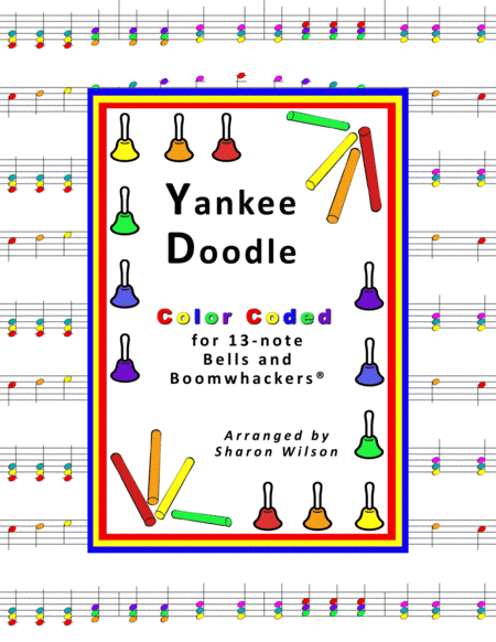 Yankee Doodle (for 13-note Bells and Boomwhackers with Color Coded Notes) (arr. Sharon Wilson)