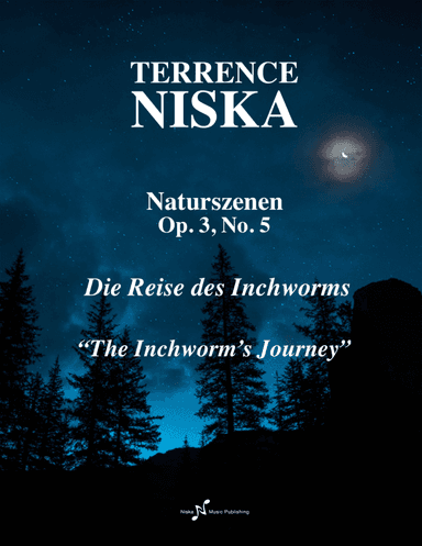 Naturszenen Op. 3, No. 5 "Die Reise des Inchworms"