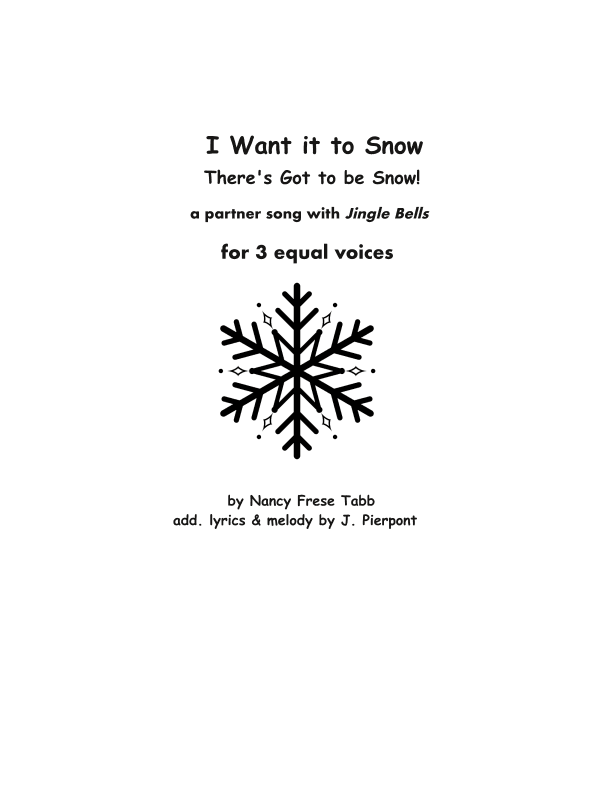 I Want it to Snow!  with excerpts from Jingle Bells (3 equal voices)