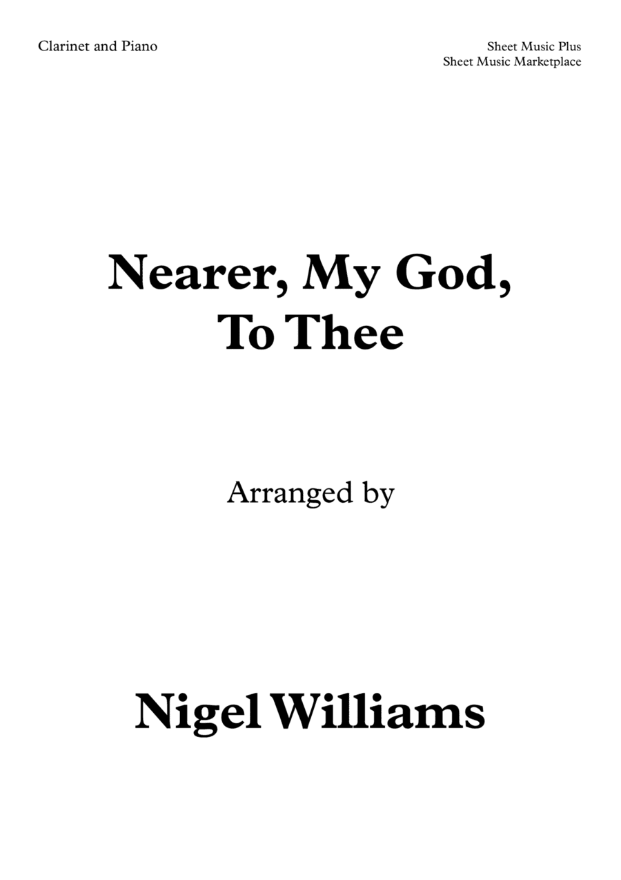 Nearer, My God, To Thee, for Clarinet and Piano (arr. Nigel Williams)