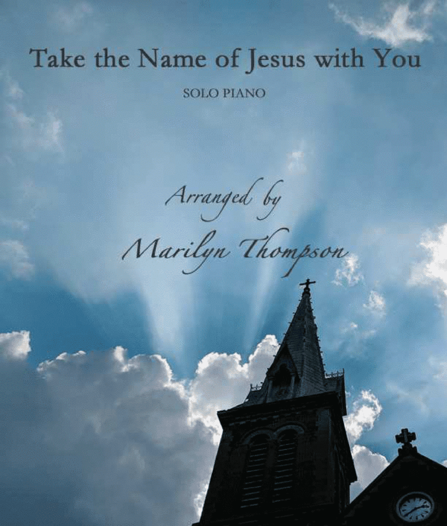 Take the Name of Jesus with You--Solo Piano.pdf (arr. Marilyn Thompson)