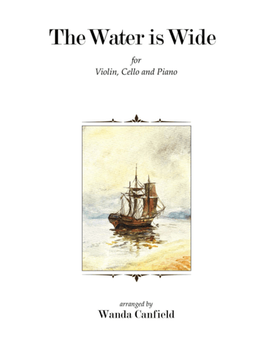 "The Water Is Wide" for Piano Trio (arr. Wanda Canfield)