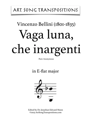 BELLINI: Vaga luna, che inargenti (transposed to E-flat major and D major) (arr. ArtSongTranspositions.com)