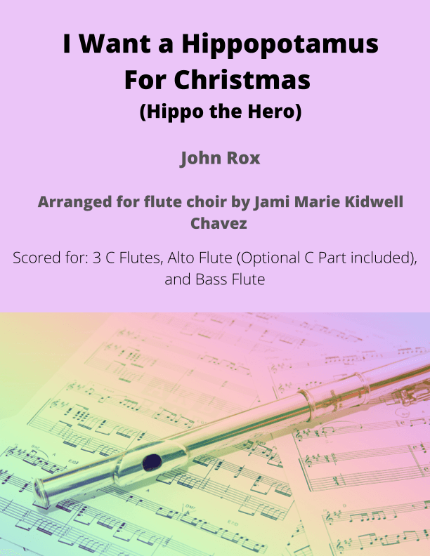 I Want A Hippopotamus For Christmas (Hippo The Hero) (arr. Jami Marie Kidwell Chavez)
