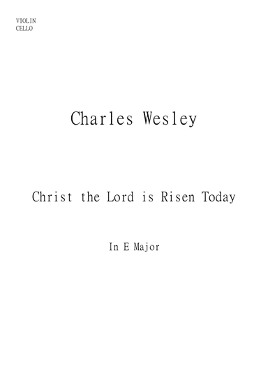 Christ the Lord is Risen Today; Jesus Christ is Risen Today for Violin and Cello in E major. Interme (arr. Matheus Araújo)