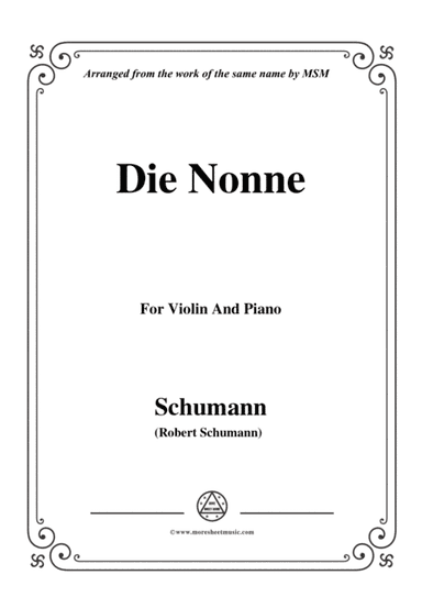 Schumann-Die Nonne,for Violin and Piano (arr. MSM)