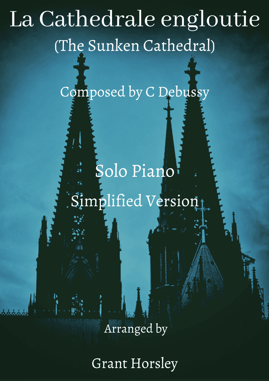 The Submerged Cathedral.  by Debussy- Solo Piano-Simplified version (arr. Grant Horsley)