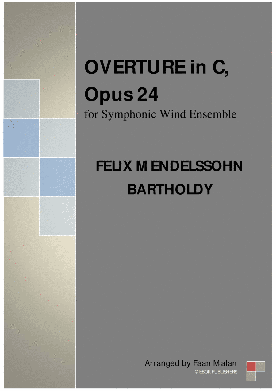 Overture in C for Symphonic Wind Ensemble by Felix Mendelssohn (arr. Faan Malan)