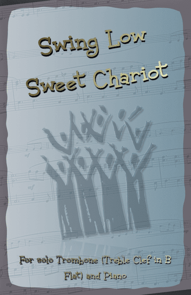 Swing Low Sweet Chariot. Gospel Song for Trombone (Treble Clef in B Flat) and Piano (arr. David McKeown)
