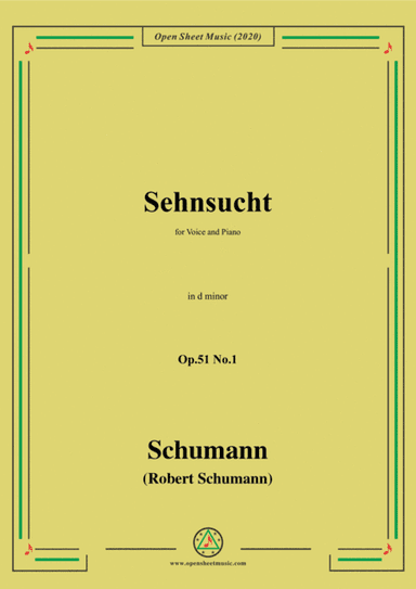 Schumann-Sehnsucht,Op.51 No.1,in d minor,for Voice and Piano (arr. MSM)