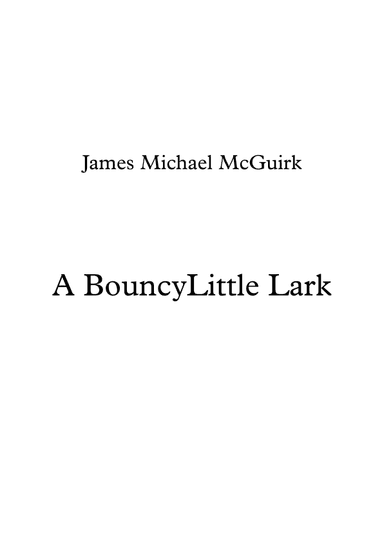 A Bouncy Little Lark (arr. Jim McGuirk)