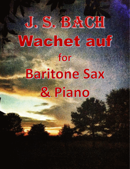 Bach: Wachet auf for Baritone Sax & Piano (arr. James M. Guthrie, ASCAP)