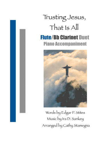 Trusting Jesus, That is All (Flute/Bb Clarinet Duet, Piano Accompaniment) (arr. Cathy Stamegna)