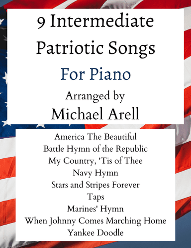9 Intermediate Patriotic Songs for Piano (arr. Michael Arell)