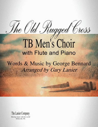 THE OLD RUGGED CROSS (TB Men's Choir with Flute & Piano) (arr. Gary Lanier)