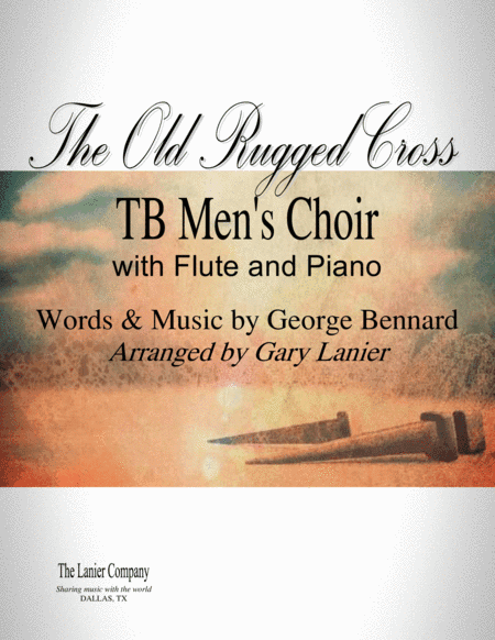 THE OLD RUGGED CROSS (TB Men's Choir with Flute & Piano) (arr. Gary Lanier)