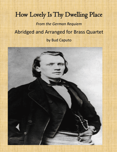How Lovely Is Thy Dwelling Place- Abridged and Arranged for Brass Quartet (arr. Bud Caputo)