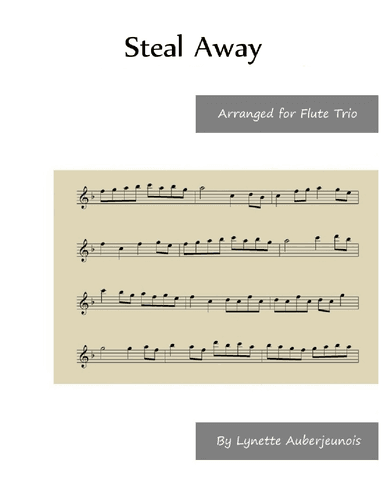 Steal Away - Flute Trio (arr. Lynette Auberjeunois)