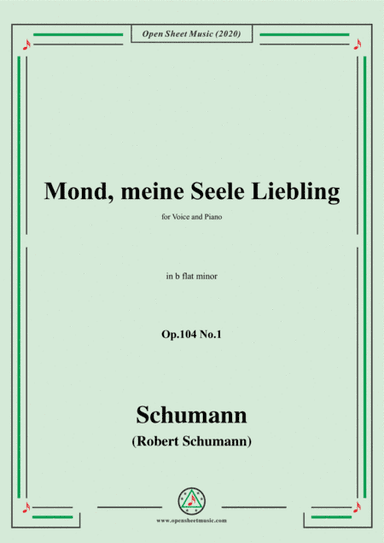 Schumann-Mond,meiner Seele Liebling,Op.104 No.1,in b flat minor (arr. MSM)