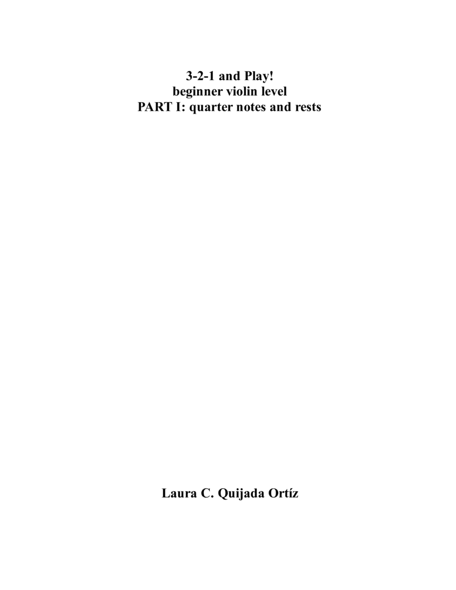 3-2-1 and Play! For the beginner violinist. Part I. (arr. Laura Quijada)