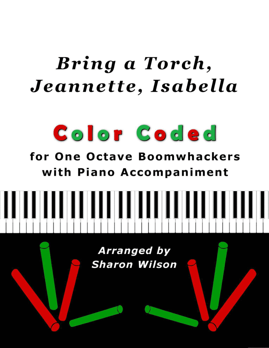 Bring a Torch, Jeannette, Isabella (Color Coded for One Octave Boomwhackers with Piano) (arr. Sharon Wilson)