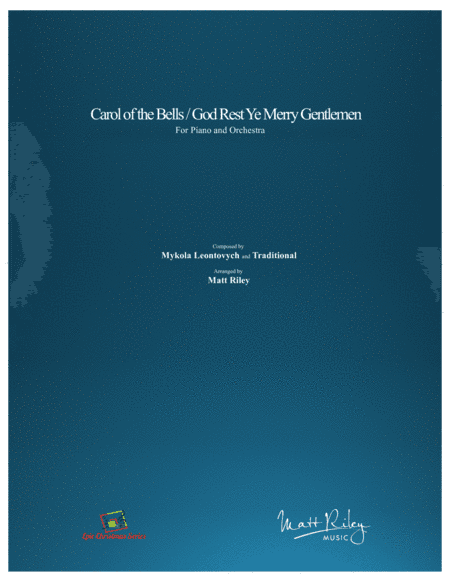 Carol of the Bells / God Rest Ye Merry Gentlemen - Piano and Orchestra (arr. Matt Riley)