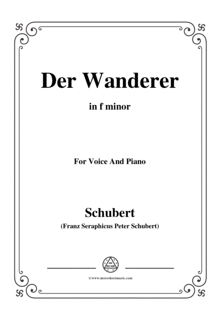 Schubert-Der Wanderer(The Wanderer),Op.4 No.1,in f minor,for Voice&Piano (arr. MSM)