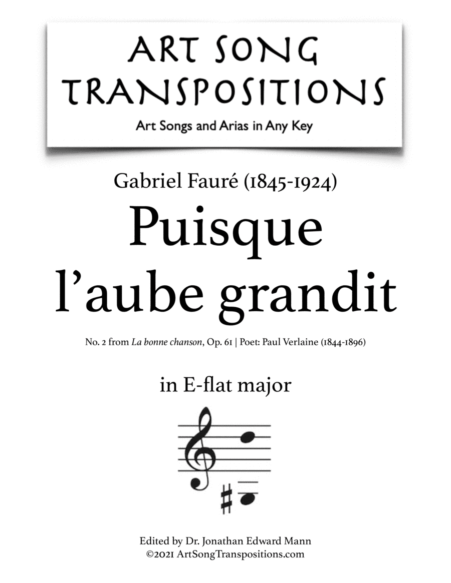 FAURÉ: Puisque l'aube grandit, Op. 61 no. 2 (transposed to E-flat major) (arr. ArtSongTranspositions.com)