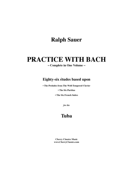 Practice With Bach for the Tuba Volumes 1, 2 and 3-complete (arr. Cherry Classics Music)