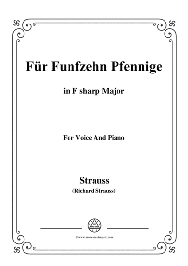 Richard Strauss-Für Funfzehn Pfennige in F sharp Major,for Voice and Piano (arr. MSM)
