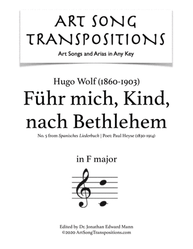 WOLF: Führ mich, Kind, nach Bethlehem (transposed to F major) (arr. ArtSongTranspositions.com)