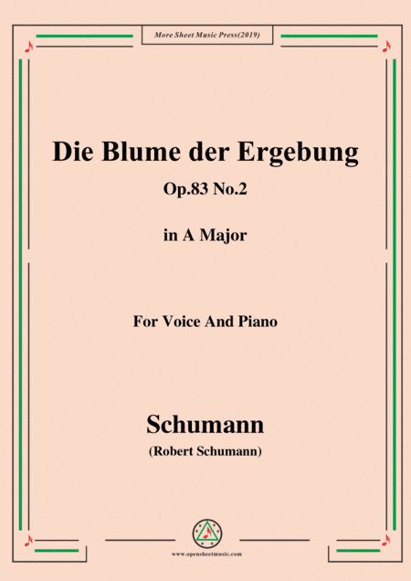 Schumann-Die Blume der Ergebung,Op.83 No.2,in A Major,for Voice&Piano (arr. MSM)