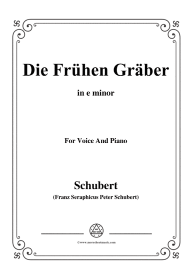 Schubert-Die Frühen Gräber,in e minor,for Voice&Piano (arr. MSM)
