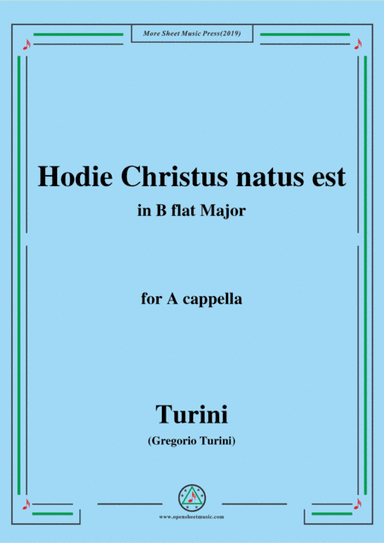 Turini-Hodie Christus natus est,in B flat Major,for A cappella (arr. MSM)