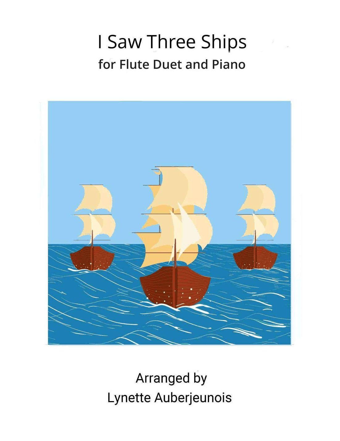 I Saw Three Ships - Flute Duet and Piano (arr. Lynette Auberjeunois)