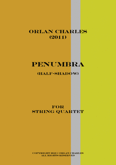 Orlan Charles - Penumbra (Half Shadow) - for string quartet