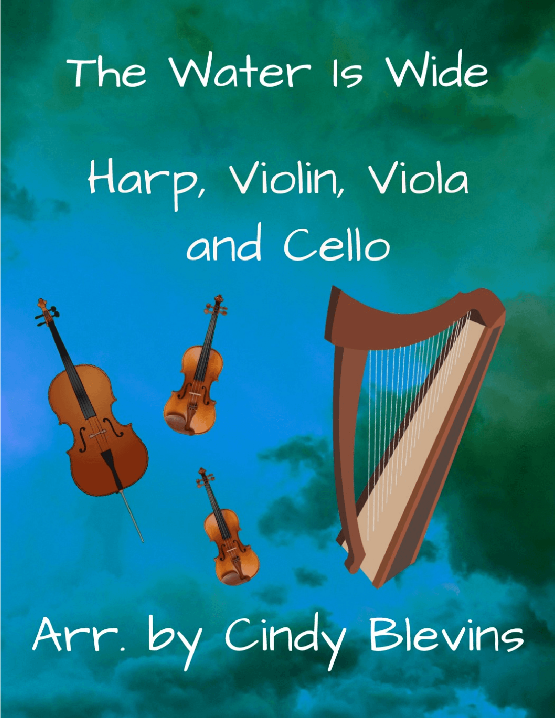 The Water Is Wide, for Violin, Viola, Cello and Harp (arr. Cindy Blevins)