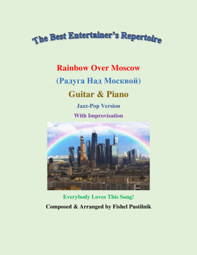 "Rainbow Over Moscow" ("Радуга Над Москвой") for Guitar and Piano (With Improvisation)-Video