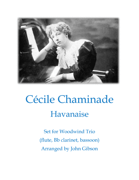 Cecile Chaminade - Havanaise (tango) for woodwind trio (FL CL BSN) (arr. John Gibson)