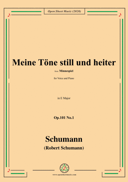 Schumann-Meine Töne still und heiter,Op.101 No.1,in E Major,for Voice and Piano (arr. MSM)
