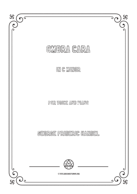 Handel-Ombra cara in c minor,for Voice and Piano (arr. MSM)