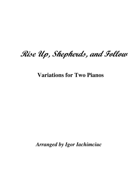 Rise Up Shepherd and Follow (arr. Igor Iachimciuc)