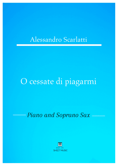 Alessandro Scarlatti - O cessate di piagarmi (Piano and Soprano Sax) (arr. ANDRE LAITANO)
