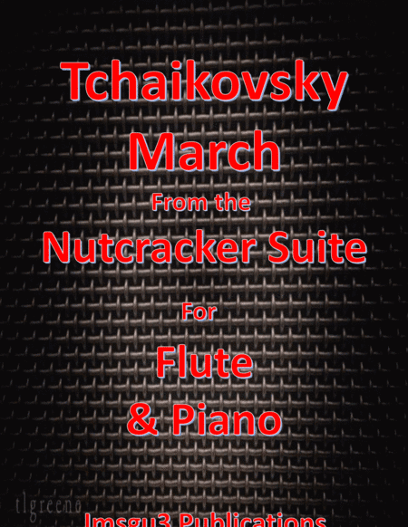 Tchaikovsky: March from Nutcracker Suite for Flute & Piano (arr. James M. Guthrie, ASCAP)