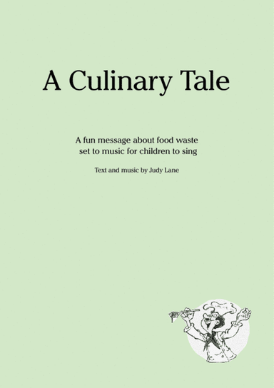 A Culinary Tale  - A fun message about food waste set to music for children to sing