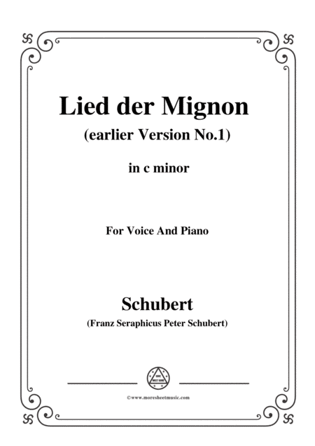 Schubert-Lied der Mignon (earlier Version 1),from 4 Gesänge aus 'Wilhelm Meister',in c minor (arr. MSM)