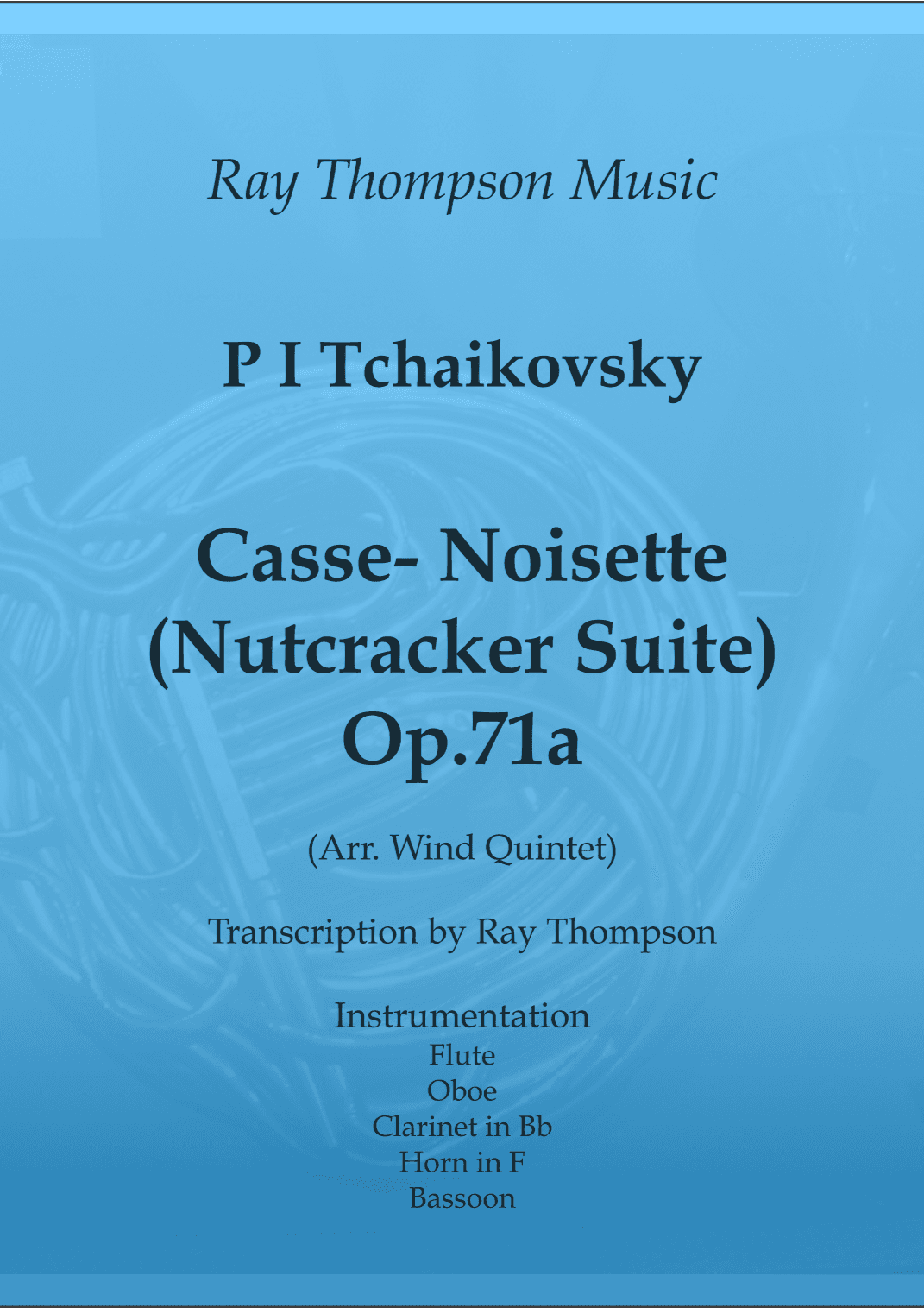 Tchaikovsky: Casse-Noisette: Nutcracker Suite (Complete) (Score and Parts) - wind quintet (arr. Ray Thompson)