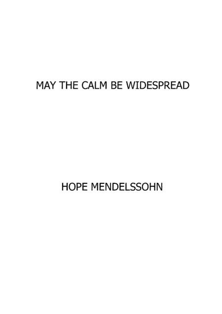 May The Calm Be Widespread for S.A.B. Choir