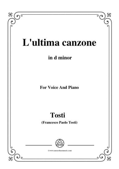 Tosti-L'ultima canzone in d minor,for Voice and Piano (arr. MSM)