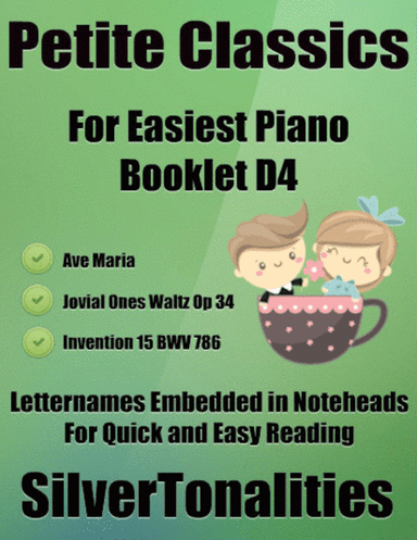 Petite Classics for Easiest Piano Booklet D4 (arr. SilverTonalities)
